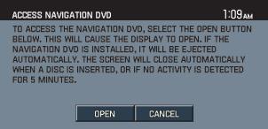 The following disclaimer will appear: To access the navigation DVD, select the OPEN button.