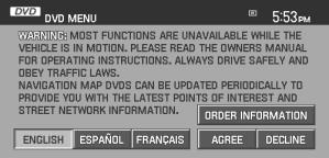 Navigation features DISCLAIMER After each ignition cycle, a disclaimer display will appear. Press AGREE to the content of the screen in order to access the navigation functions.