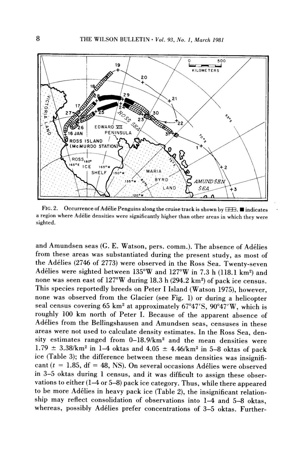 8 THE WILSON BULLETIN - Vol. 93, No. 1, March 1981 FIG. 2. Occurrence of Ad&lie Penguins along the cruise track is shown by Ef3.