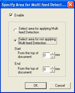 2. Click the [Multifeed] button. The following dialog box appears. 3. Configure settings in the [Specify Area for Multifeed Detection] dialog box. 1) Mark the [Enable] check box.