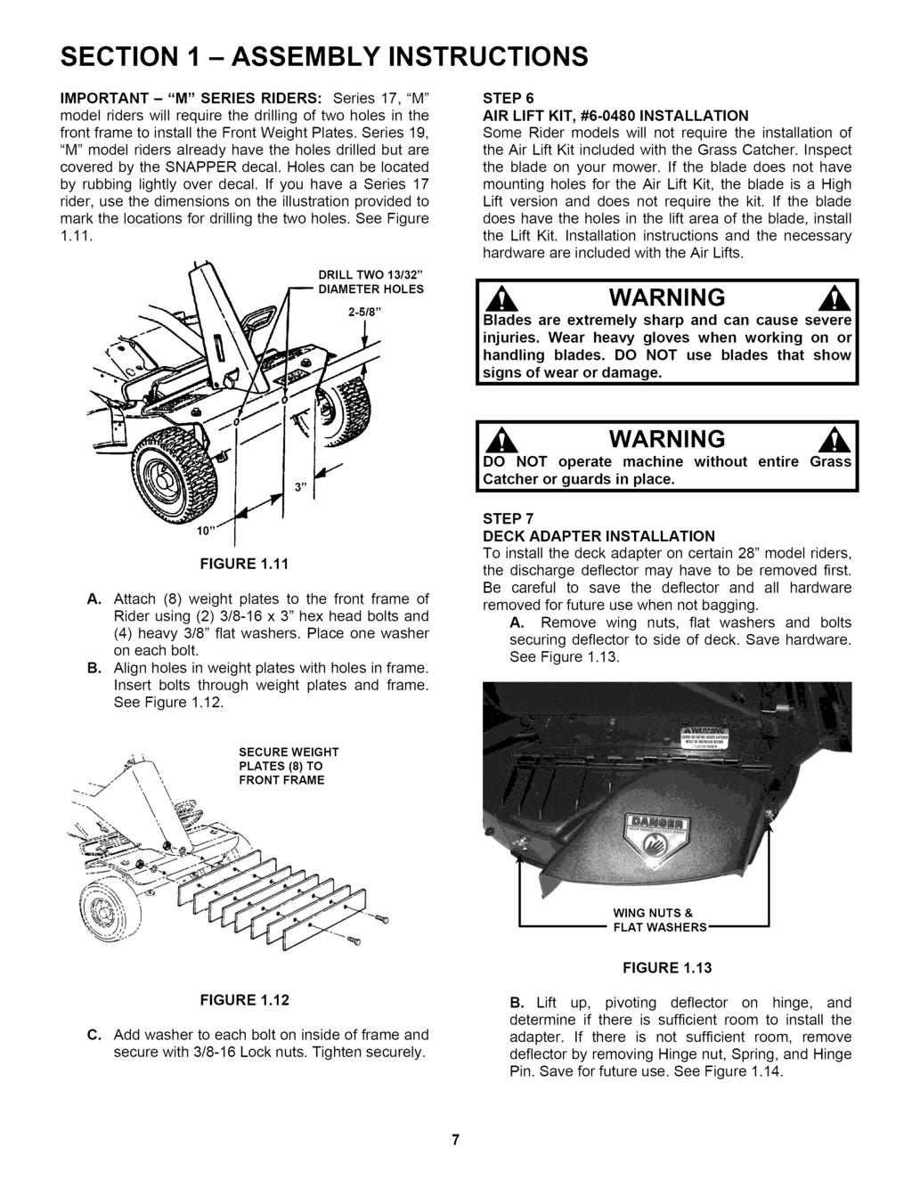 SECTION 1 - ASSEMBLY INSTRUCTIONS IMPORTANT- "M" SERIES RIDERS: Series 17, "M" model riders will require the drilling of two holes in the front frame to install the Front Weight Plates.