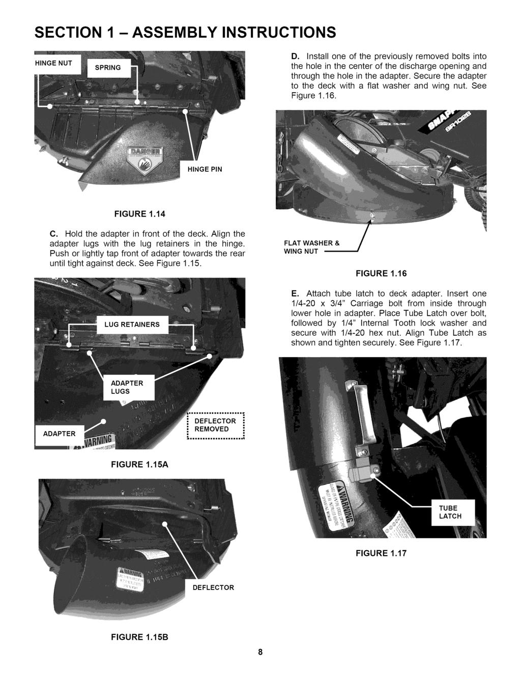 SECTION 1 - ASSEMBLY INSTRUCTIONS HINGE NUT D. Install one of the previously removed bolts into the hole in the center of the discharge opening and through the hole in the adapter.