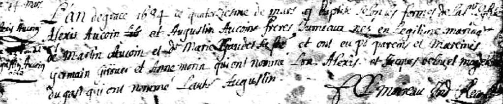 bapt. 14 Mar 1684 by Claude Moireau @ Beaubassin ca. 14 Mar 1684 Aucoin, Augustin #258, twin godparents: Jacques Belou & Magdelaine Dugast bapt.