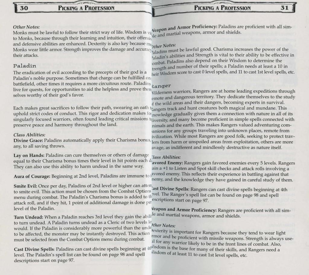 30 PICKING A PROft:SSION PICKING A PROft:SSION 31 Other Notes: and Armor Proficiency: Paladins are proficient with all sim- Monks must be lawful to follow their strict way of llie.