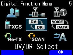 5 D-STAR 5.2.2 Using the Digital Function Menu 1. Press [MODE] to switch to the DR mode 2. Press [F] [MODE] in sequence The Digital Function Menu is displayed. DR Mode DV Mode 3.