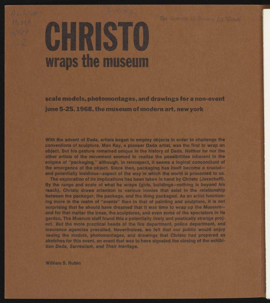 CHRISTO wraps the museum scale models, photomontages, and drawings for a non-event june 5-25, 1968, the museum of modern art, new york With the advent of Dada, artists began to employ objects in