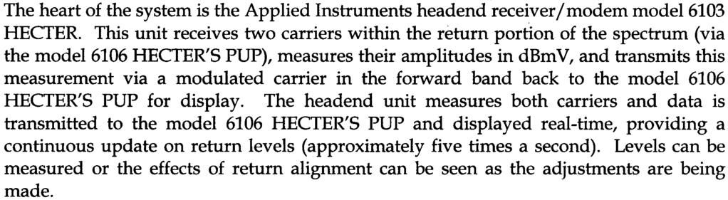 HECTER). The heart of the system is the Applied Instruments headend receiver/modem mode16103 HECTER.