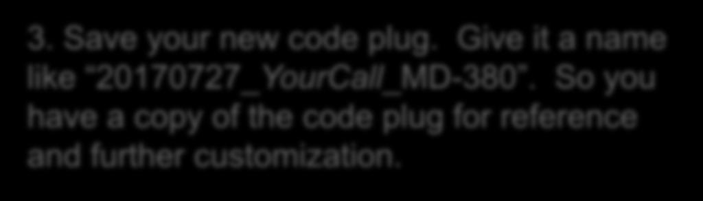 Load your new code plug: 1.