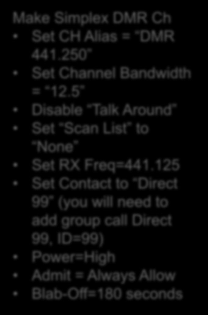 5 Disable Talk Around Set Scan List to None Set RX Freq=441.