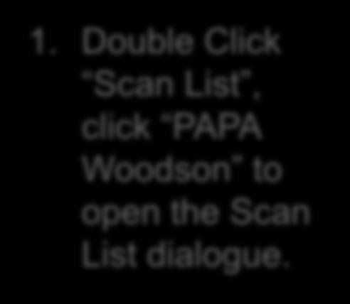 to scan and Add them to the Woodson Scan