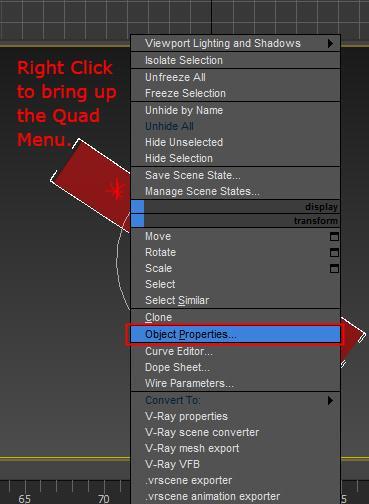 Right click on your Box to bring up the Quad Menu, when the menu appears find Object Properties.