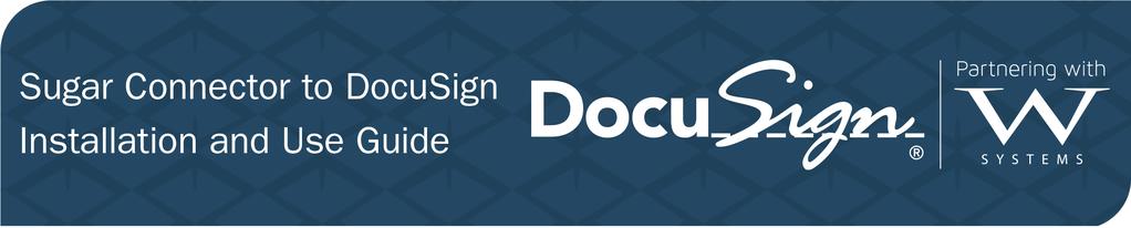1 Introduction 1.1 Introducing DocuSign for SugarCRM Introduction 3 Features and Benefits Increase productivity Sending a document for electronic signature is simple using DocuSign for Sugar 7.