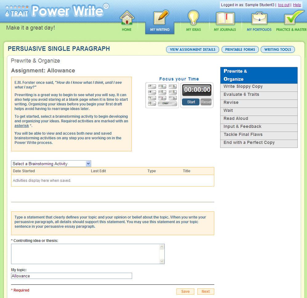 Prewrite and Organize The Prewrite and Organize page is the first page where you can access brainstorming activities. These will be available on all pages in the process.
