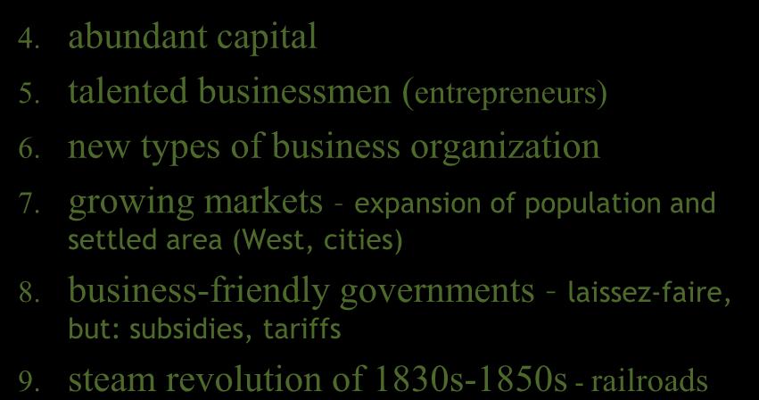 Causes of Rapid Industrialization 4. abundant capital 5. talented businessmen (entrepreneurs) 6. new types of business organization 7.
