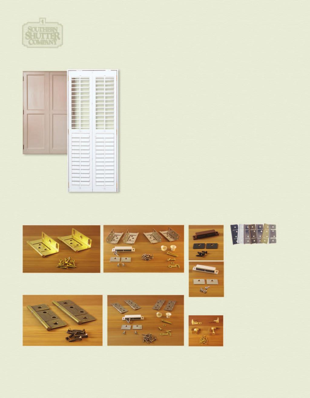 INTERIOR WOOD SHUTTERS Finishing Options and Hardware for Interior Wood s Order Your Interior s Finished, Framed and Ready-to-Install Quality s Deserve a Quality Finish!