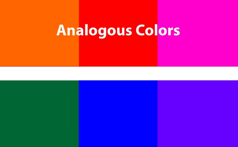 ANALOGOUS COLORS Colors that contain a common hue