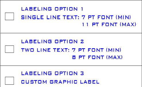 Application Tool 2, 4, & 6 Button Labeling Standard labeling option is to provide the SmaRT brand label as pictured above with button function indications in the white text field area.