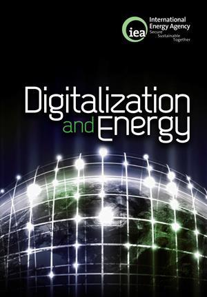 2017 IEA Digitalization and Energy Report An assessment of the implications of digitalization on the energy sector, bringing together new quantitative assessments, qualitative insights, and analysis