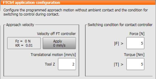 Fig. 8-4: Approach motion page (make contact, velocity change) Parameter Approach velocity Switching condition for contact controller Enter the maximum approach velocity or accept the suggested