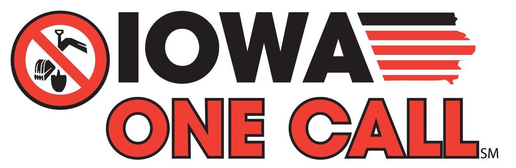 DIG SAFELY!! Call Iowa One Call 48 hours BEFORE you dig!