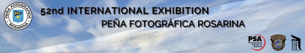 52nd International Exhibition Peña Fotográfica Rosarina Argentina / 2017 1 - CONDITIONS OF ENTRY: The 52nd Peña Fotográfica Rosarina International Exhibition is open to all photographers around the