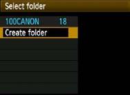 Create a Folder 1 Select [Select folder]. Under the [5] tab, select [Select folder], then press <0>. 2 Select [Create folder].