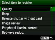 3 Registering My MenuN Under the My Menu tab, you can register up to six menu options and Custom Functions whose settings you change frequently. 1 2 3 About My Menu settings Select [My Menu settings].