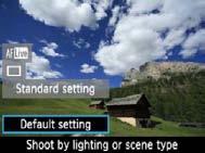 Shoot by Lighting or Scene Type 3 4 On the Quic Control screen, select the lighting or scene type. Press the <Q> button (7). Press the <V> ey to select [Default setting].