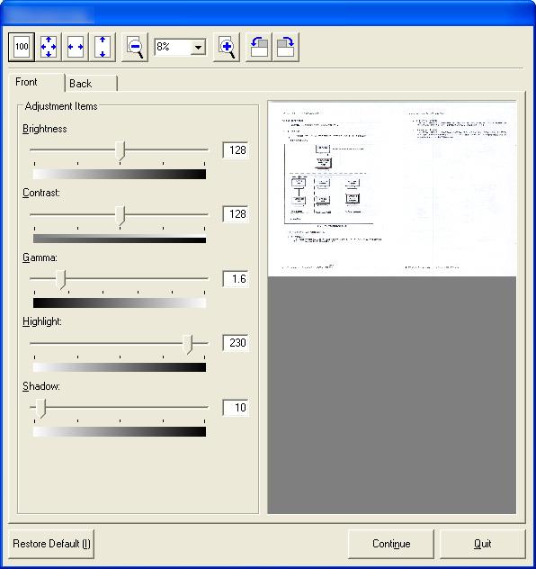 Prescan While viewing the scanned image on the screen, settings such as brightness and contrast of the scanned image can be finely adjusted.
