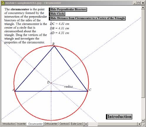 Triangles and Quadrilaterals Click on the Circumcenter tab. Draw a triangle. Construct the midpoints of the sides of the triangle. Construct the perpendicular bisector to each side of the triangle.