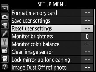 Resetting User Settings To reset settings for U1 or U2 to default values: 1 Select Reset user settings. Press the G button to display the menus.