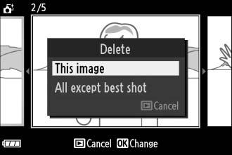 Deleting Pictures Pressing O when a picture taken with the Smart Photo Selector is selected displays a confirmation dialog; press O again to delete the best shot and the four best shot candidates, or