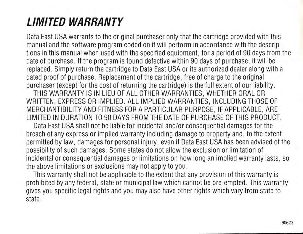 LIMITED WARRANTY Data East USA warrants to the original purchaser only that the cartridge provided with this manual and the software program coded on it will perform in accordance with the