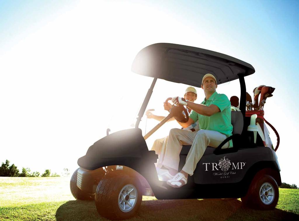 YOUR PERSONAL GOLF CART MOVE AROUND IN STYLE When you become the proud owner of a Trump PRVT home, you also become the owner of a state-of-the-art golf cart your personal entourage to