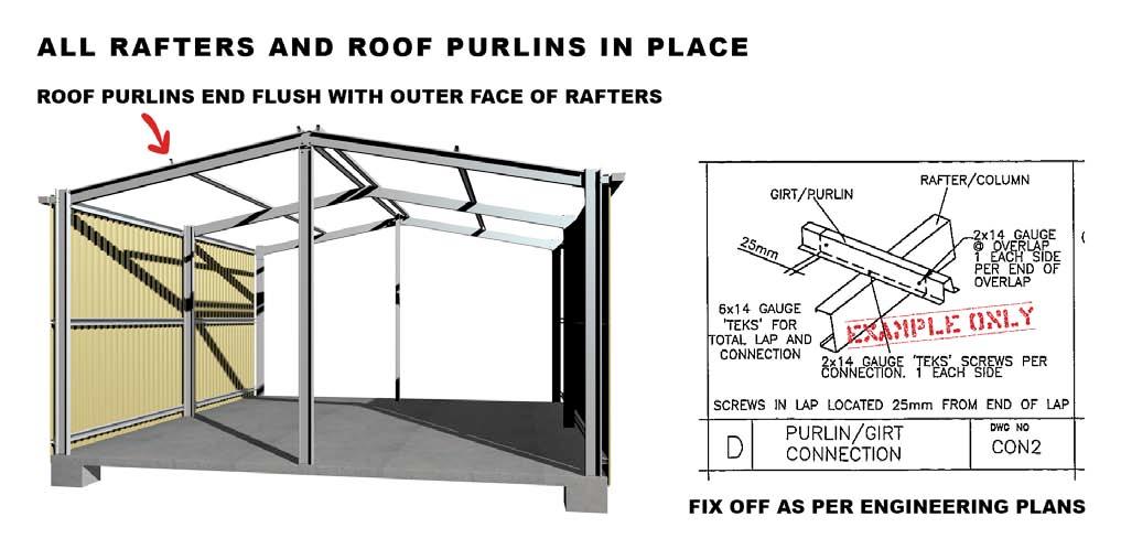 Make sure to plumb each portal frame before tightening bolts. Note: Care must be taken not to allow rafters to rotate around haunch brackets. Use propping or extra roof purlins to achieve this. 17.