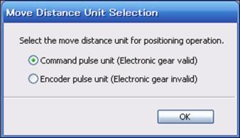 5.6 Positioning Mode in Setup Software From the Test Mode menu of the Setup Software select Positioning Mode. The Move Distance Unit Selection window opens.