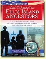 Since our time is limited Guide to Finding Your Ellis Island Ancestors Author Sharon DeBartolo Carmack Publisher Family Tree Books Available Amazon, Retail