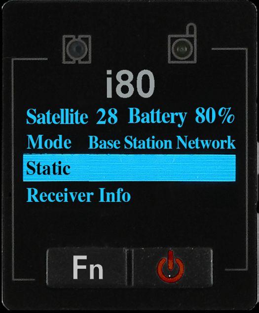 2. Getting started with i80 Satellite LED Correction LED LCD screen Fn button Power & Enter button Name Description Satellite LED (Blue) Shows the number of satellites that the receiver has tracked.