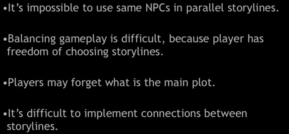 Basic Mercedes pitfalls and traps It s impossible to use same NPCs in parallel storylines.