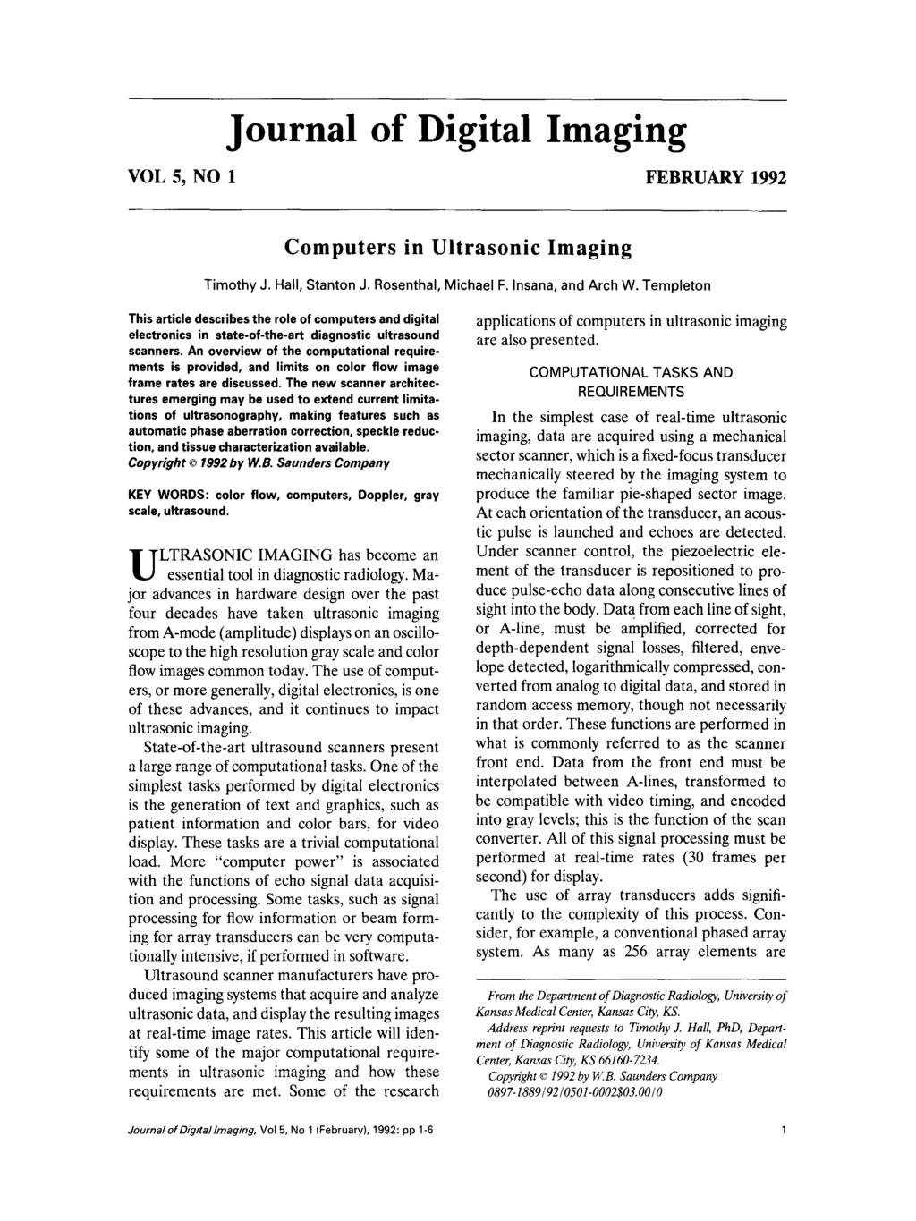 Journal of Digital Imaging VOL 5, NO 1 FEBRUARY 1992 Computers in Ultrasonic Imaging Timothy J. Hall, Stanton J. Rosenthal, Michael F. Insana, and Arch W.