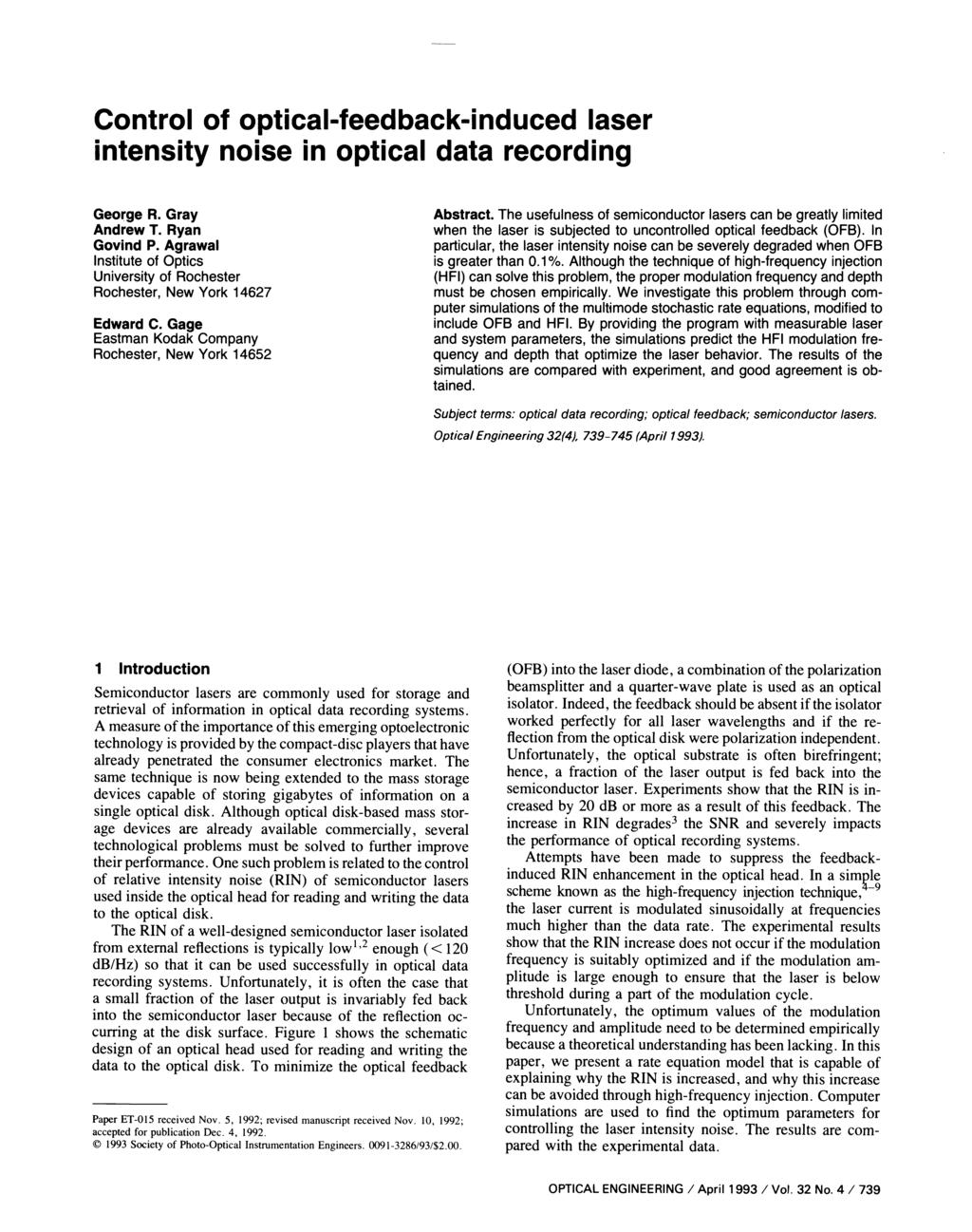 Control of optical-feedback-induced laser intensity noise in optical data recording George R. Gray Andrew T. Ryan Govind P.