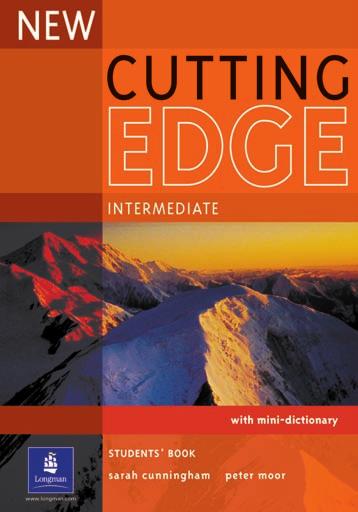 New Cutting Edge Six levels Course books now available with self-study CD-ROM Cutting Edge delivers a comprehensive, practical language syllabus using a fun, communicative approach.