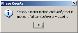 Observe status messages. See the prompt: 7.1.3.8 When you are ready to observe motion, click OK.