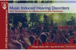 Call for Papers: AES Conference on Music- Induced Hearing Disorders The Audio Engineering Society (AES) has issued a call for papers to be presented at its 47 th conference event.