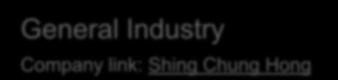 Business Group General Industry Company link: Shing Chung Hong