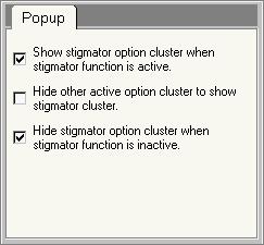 242 46.1 Stigmator Popup The Stigmator Popup Control Panel. The Stigmator Popup Control Panel contains a number of options related to the behavior of the Stigmator control panel. Show.. when.