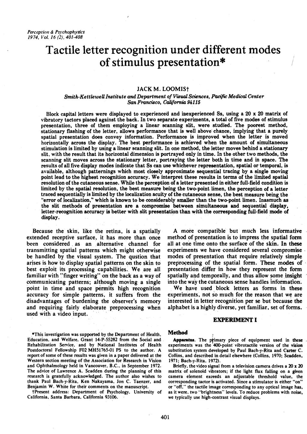 Percepriori & Psychophysics 19 74. Vol. 16 (Z), 401-408 Tactile letter recognition under different modes of stimulus presentation* JACK M.