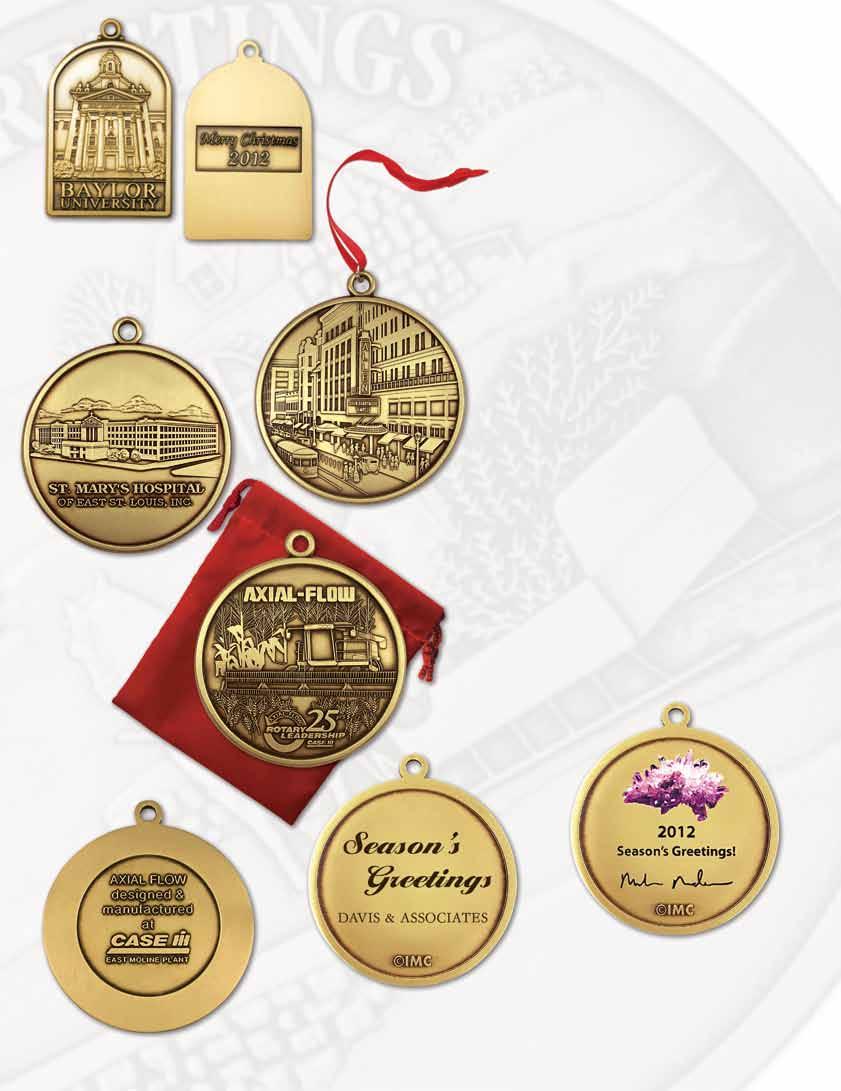 OR4CSB Shown with custom back die Solid Brass Custom Ornaments Create an heirloom quality collectible with a custom minted ornament. Standard shapes are 2 round and 1.5 arch shape.