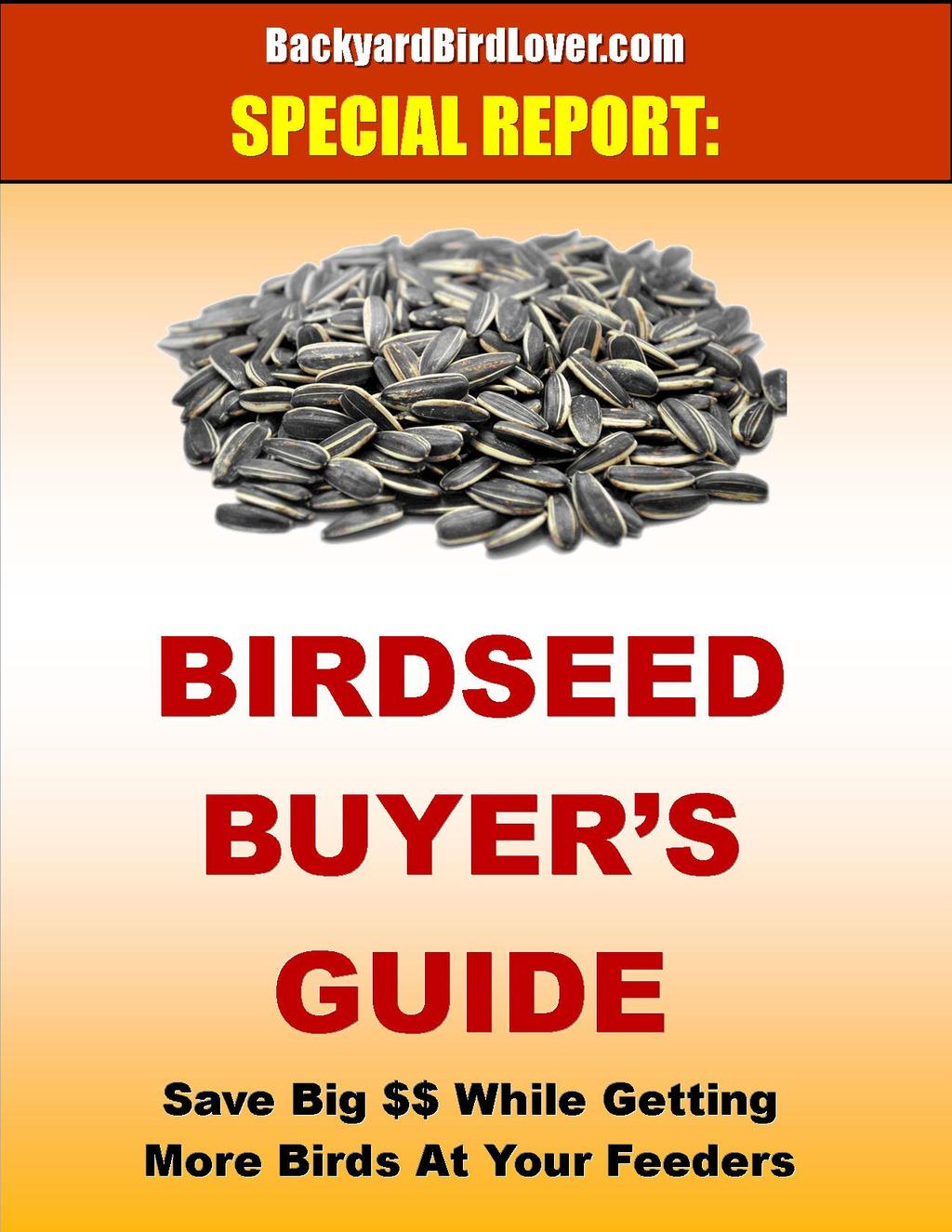 BIRDSEED BUYER S GUIDE How To Save Big $$ While Getting More Birds At