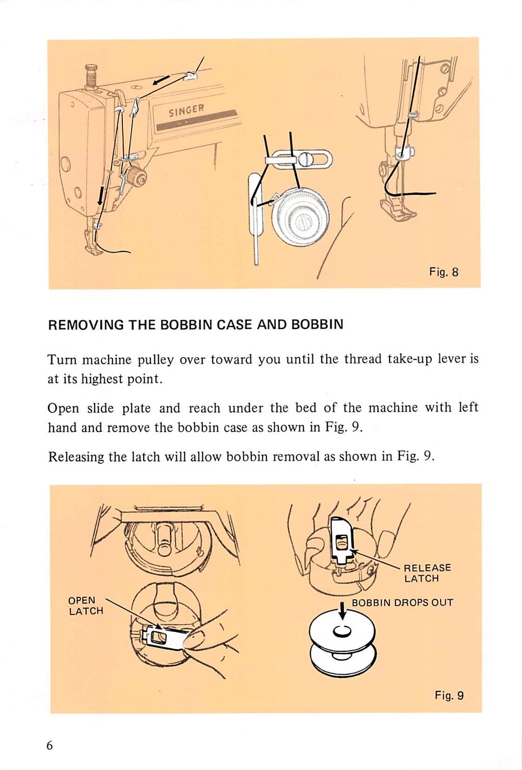 0 OD) REMOVING THE BOBBIN CASE AND BOBBIN Turn machine pulley over toward you until the thread take-up lever is at its highest point.